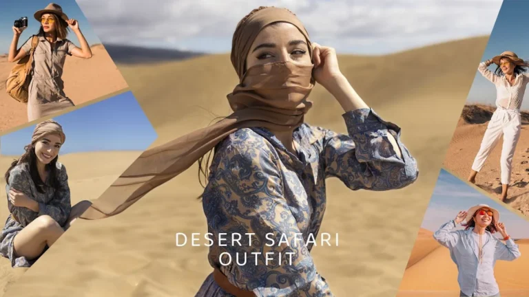 Desert safari outfit guide showing comfortable clothing